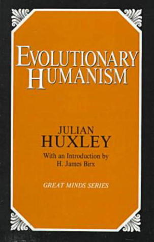Evolutionary Humanism (Great Minds Series)