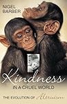 Kindness In A Cruel World: The Evolution Of Altruism