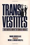 Transvestites: The Erotic Drive to Cross-Dress