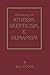 Dictionary Of Atheism Skepticism & Humanism by Bill Cooke