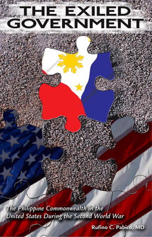 The Exiled Government: The Philippine Commonwealth in the United States During the Second World War (Gateway Bookshelf)