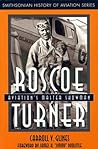 Roscoe Turner: Aviation's Master Showman Roscoe Turner: Aviation's Master Showman