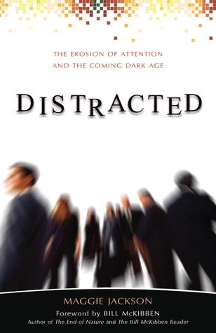 Distracted: The Erosion of Attention and the Coming Dark Age (Hardcover)