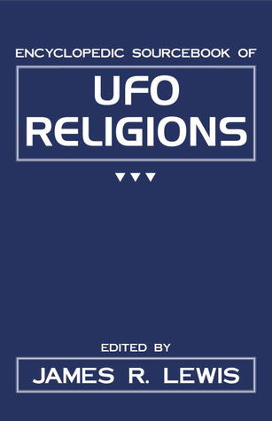 Encyclopedic Sourcebook of Ufo Religions