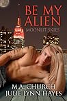 Be My Alien by M.A. Church
