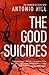 The Good Suicides by Toni Hill