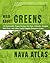 Wild About Greens by Nava Atlas Wild About Greens by Nava Atlas