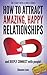 How to Attract Amazing, Happy Relationships (Start With A Smile, #3)