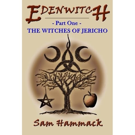 The Witches Of Jericho Edenwitch 1 By Sam Hammack