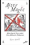 After Magic - Moves Beyond Super-Nature, From Batman to Shakespeare