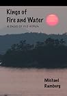 Kings of Fire and Water - 4 tales of old Korea by Michael Ramberg