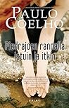 Piedrajoen rannalla istuin ja itkin by Paulo Coelho