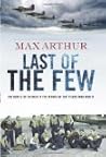 Last of the Few: The Battle of Britain in the Words of the Pilots Who Won It