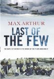 Last of the Few: The Battle of Britain in the Words of the Pilots Who Won It (Hardcover)