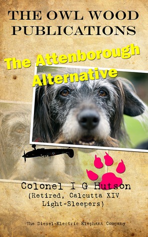 The Attenborough Alternative (The Owl Wood Publications, #3)