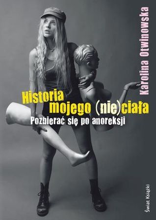 Historia Mojego (Nie)Ciała: Pozbierać Się Po Anoreksji