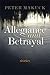 Allegiance and Betrayal by Peter Makuck