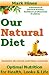 Our Natural Diet by Mark Hines Our Natural Diet by Mark Hines