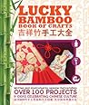 Lucky Bamboo Book of Crafts by Jennifer DeCristoforo