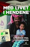 Med livet i hendene by Erik Fosse Med livet i hendene by Erik Fosse