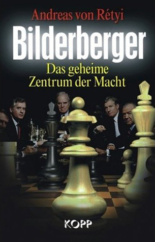Bilderberger: Das geheime Zentrum der Macht