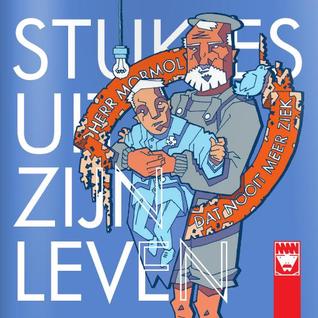 Herr Mormol dat nooit meer ziek: Stukjes uit zijn leven