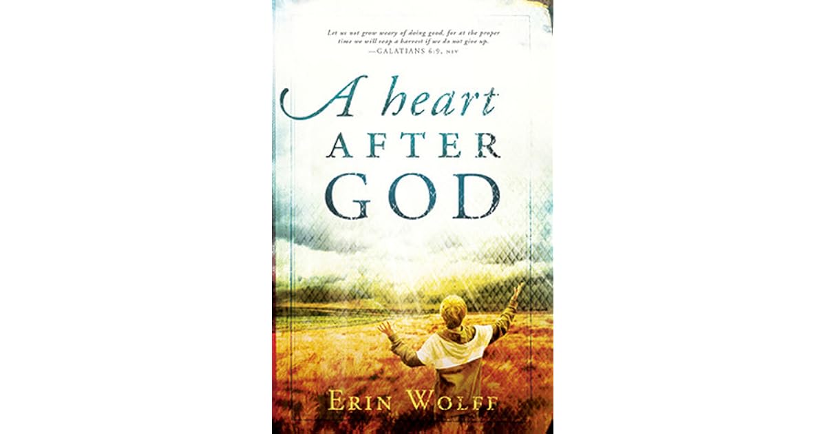 A Heart After God by Erin Wolff