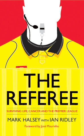 The Referee: Surviving Life, Cancer and the Premier League