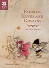 Faeries, Elves and Goblins by Rosalind Kerven