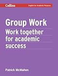 Group Work: Work Together for Academic Success