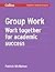 Group Work: Work Together for Academic Success (Collins English for Academic Purposes)
