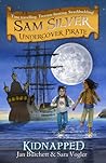 Kidnapped (Sam Silver: Undercover Pirate #3)