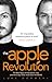 The Apple Revolution by Luke Dormehl