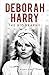Deborah Harry: The Biography