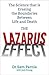 The Lazarus Effect: The Science That is Rewriting the Boundaries Between Life and Death