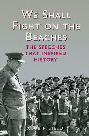 We Shall Fight on the Beaches: The Speeches That Inspired History (Hardcover)