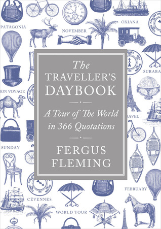 The Traveller's Daybook: A Tour of the World in 366 Quotations (Hardcover)