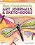 Ideas and Inspirations for Art Journals and Sketchbooks