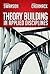 Theory Building in Applied Disciplines (Publication in the Be... by Richard A. Swanson