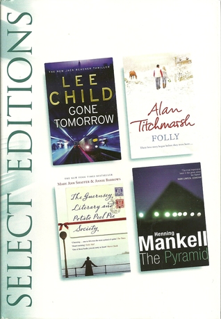 Gone Tomorrow / Folly / The Pyramid / The Guernsey Literary and Potato Peel Pie Society