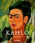 Frida Kahlo: 1907-1954 Pain and Passion 