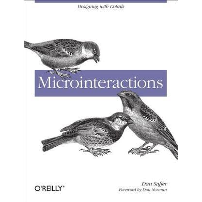 Microinteractions Designing With Details By Dan Saffer