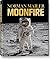 Moonfire by Norman Mailer Moonfire by Norman Mailer