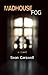 Madhouse Fog by Sean Carswell