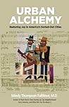 Urban Alchemy: Restoring Joy in America's Sorted-Out Cities