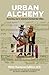 Urban Alchemy by Mindy Thompson Fullilove