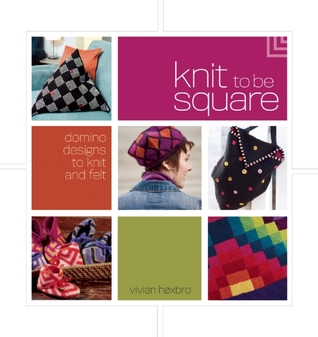 Knit to Be Square: Domino Designs to Knit and Felt (Paperback)