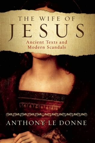 The Wife of Jesus: Ancient Texts and Modern Scandals