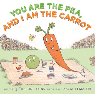 You Are the Pea, and I Am the Carrot (Hardcover)