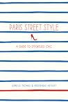 Paris Street Style: A Guide to Effortless Chic